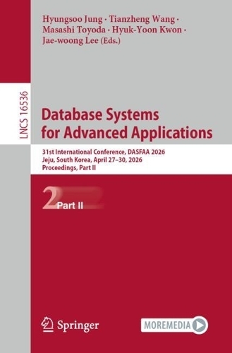 Бумажная книга «Database Systems for Advanced Applications: 31st International Conference, DASFAA 2026, Jeju, South Korea, April 27-30, 2026, Proceedings, Part II» - фото №1