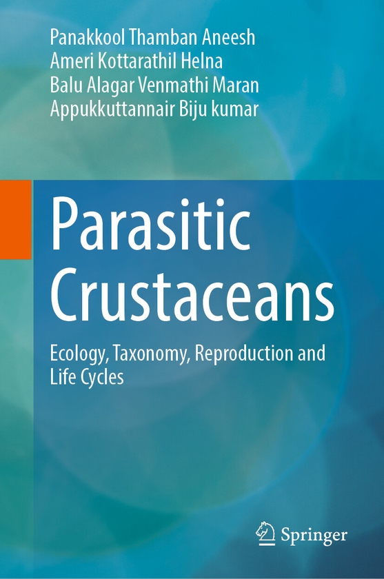 Паперова книга «Parasitic Crustaceans: Ecology, Taxonomy, Reproduction and Life Cycles», авторів Амери Коттаратіл Гелна, Аппукуттаннаір Біджу Кумар, Балу Алагар Вемматі Маран, Панаккул Тамбан Анееш - фото №1