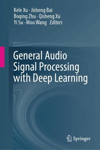 Бумажная книга «General Audio Signal Processing with Deep Learning» - фото №1