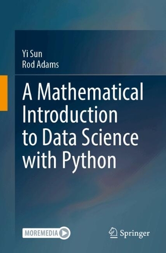 Паперова книга «A Mathematical Introduction to Data Science with Python», авторів Род Адамс, І Сунь - фото №1