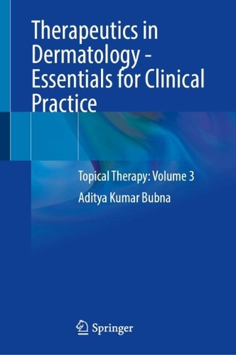 Паперова книга «Therapeutics in Dermatology - Essentials for Clinical Practice: Topical Therapy: Volume 3», автор Адитья Кумар Бубна - фото №1