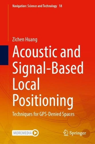 Паперова книга «Acoustic and Signal-Based Local Positioning: Techniques for GPS-Denied Spaces», автор Цзичень Хуан - фото №1