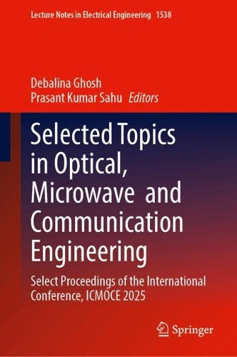 Паперова книга «Selected Topics in Optical, Microwave and Communication Engineering: Select Proceedings of the International Conference, ICMOCE 2025» - фото №1