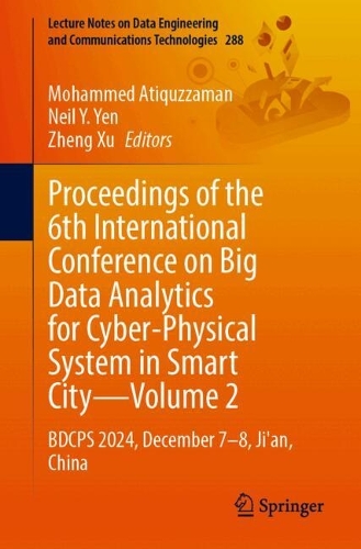 Бумажная книга «Proceedings of the 6th International Conference on Big Data Analytics for Cyber-Physical System in Smart City, Volume 2: BDCPS 2024, December 7–8, Ji'an, China» - фото №1