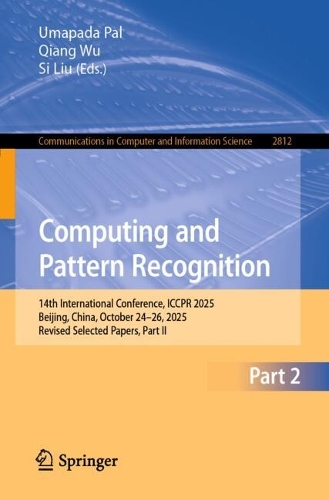 Бумажная книга «Computing and Pattern Recognition: 14th International Conference, ICCPR 2025, Beijing, China, October 24–26, 2025, Revised Selected Papers, Part II» - фото №1