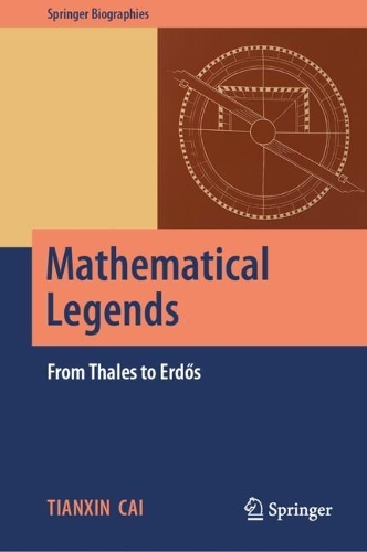 Бумажная книга «Mathematical Legends: From Thales to Erdős», автор Тяньсинь Цай - фото №1