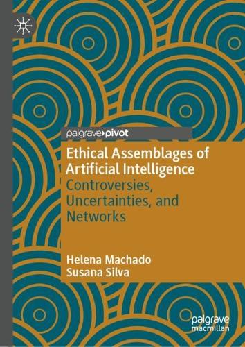 [object Object] «Ethical Assemblages of Artificial Intelligence: Controversies, Uncertainties, and Networks», автор Хелена Мачадо - фото №1