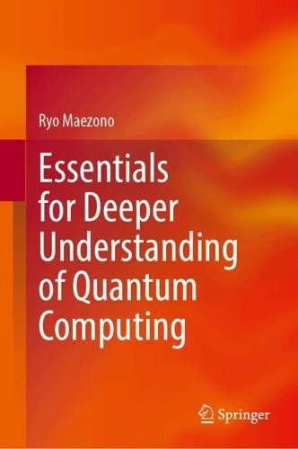 Бумажная книга «Essentials for Deeper Understanding of Quantum Computing», автор Рё Маэдзоно - фото №1