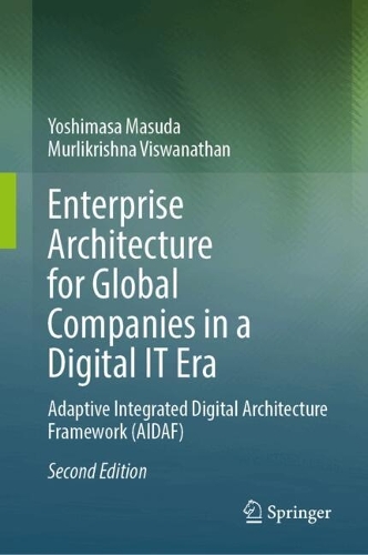 Бумажная книга «Enterprise Architecture for Global Companies in a Digital IT Era: Adaptive Integrated Digital Architecture Framework (AIDAF)», авторов Мурликришна Вишванатан, Есимаса Масуда - фото №1