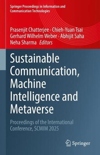 Бумажная книга «Sustainable Communication, Machine Intelligence and Metaverse: Proceedings of the International Conference, SCMIM 2025» - фото №1