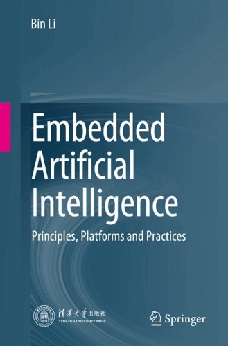 [object Object] «Embedded Artificial Intelligence: Principles, Platforms and Practices», автор Бін Лі - фото №1