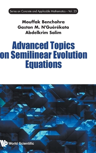 Бумажная книга «Advanced Topics On Semilinear Evolution Equations», авторов Абделькрим Салим, Гастон Мандата Н'гереката, Муфак Бенчохра - фото №1