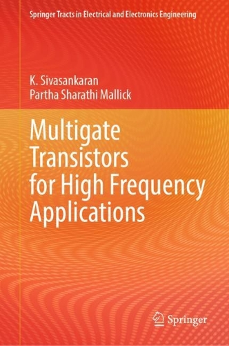[object Object] «Multigate Transistors for High Frequency Applications», авторів К. Сівасанкаран, Партха Шараті Маллік - фото №1