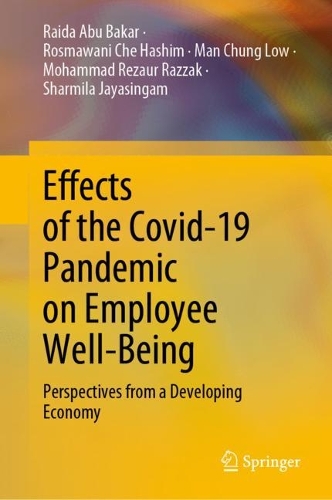 Бумажная книга «Effects of the Covid-19 Pandemic on Employee Well-Being: Perspectives from a Developing Economy», авторов Ман Чунг Лоу, Мохаммад Резаур Раззак, Раида Абу Бакар, Росмавани Че Хашим, Шармила Джаясингам - фото №1