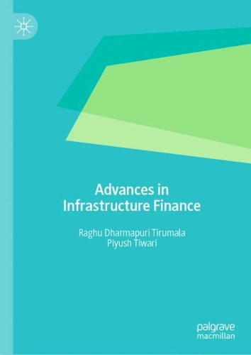 Бумажная книга «Advances in Infrastructure Finance», авторов Пиюш Тивари, Рагху Дхармапури Тирумала - фото №1
