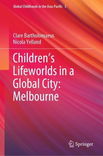 Бумажная книга «Children’s Lifeworlds in a Global City: Melbourne», авторов Клэр Бартоломеус, Никола Йелланд - фото №1