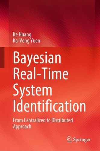 Бумажная книга «Bayesian Real-Time System Identification: From Centralized to Distributed Approach», авторов Ка-Венг Юэнь, Ке Хуан - фото №1