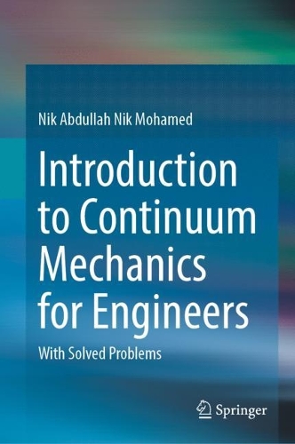 [object Object] «Introduction to Continuum Mechanics for Engineers: With Solved Problems», автор Ник Абдулла Ник Мохамед - фото №1
