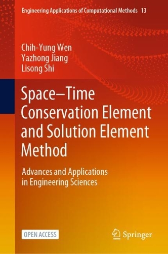 [object Object] «Space–Time Conservation Element and Solution Element Method: Advances and Applications in Engineering Sciences», авторів Чі-Юнг Вен, Лісонг Ши, Ячжун Цзян - фото №1
