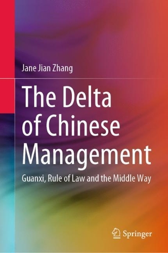 Бумажная книга «The Delta of Chinese Management: Guanxi, Rule of Law and the Middle Way», автор Джейн Цзянь Чжан - фото №1