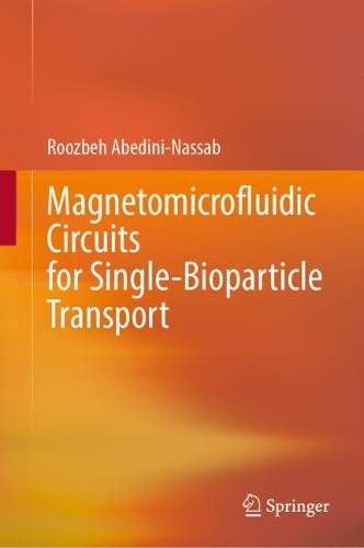 Бумажная книга «Magnetomicrofluidic Circuits for Single-Bioparticle Transport», автор Рузбех Абедини-Нассаб - фото №1
