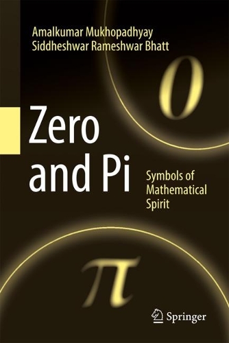 Паперова книга «Zero and Pi: Symbols of Mathematical Spirit», авторів Амалкумар Мухопадхай, Сіддхешвар Рамешвар Бхатт - фото №1