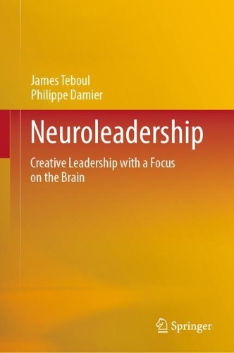 Паперова книга «Neuroleadership: Creative Leadership with a Focus on the Brain», авторів Джеймс Тебул, Філіп Дам'є - фото №1