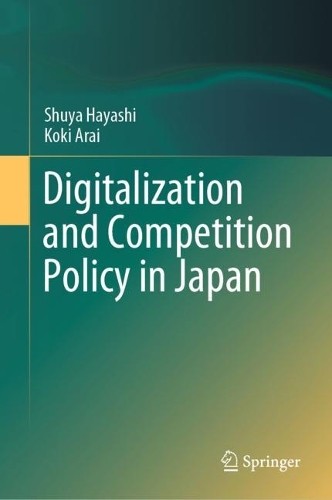 Паперова книга «Digitalization and Competition Policy in Japan», авторів Кокі Араї, Шуя Хаяші - фото №1