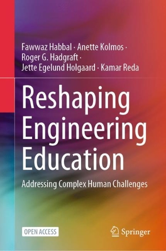 Паперова книга «Reshaping Engineering Education: Addressing Complex Human Challenges», авторів Анетта Колмос, Фаваз Хаббаль, Йетте Егелунд Хольгаард, Камар Реда, Роджер Г. Хадграфт - фото №1