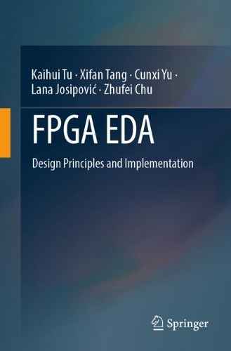 [object Object] «FPGA EDA: Design Principles and Implementation», авторів Кунсі Ю, Кайхуй Ту, Лана Йосипович, Сіфань Тань, Чжуфей Чу - фото №1