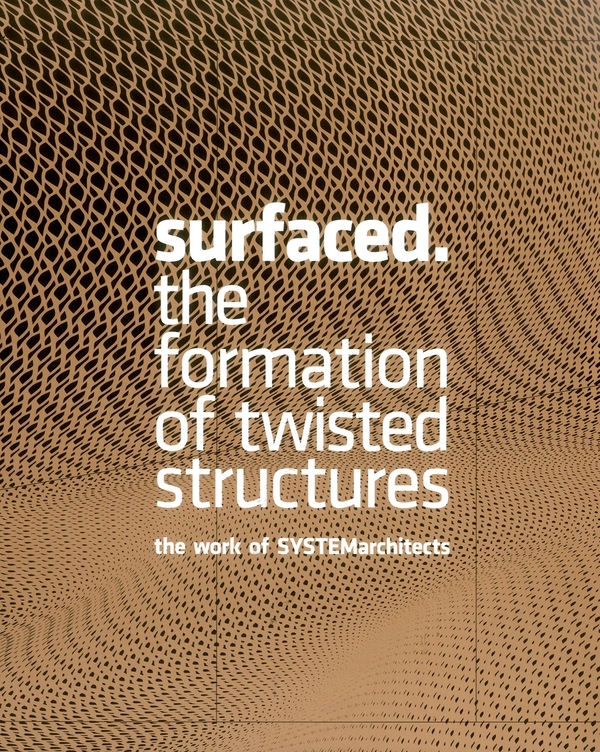 Бумажная книга «Surfaced The Formation of Twisted Structures The Work of SYSTEMarchitects» - фото №1