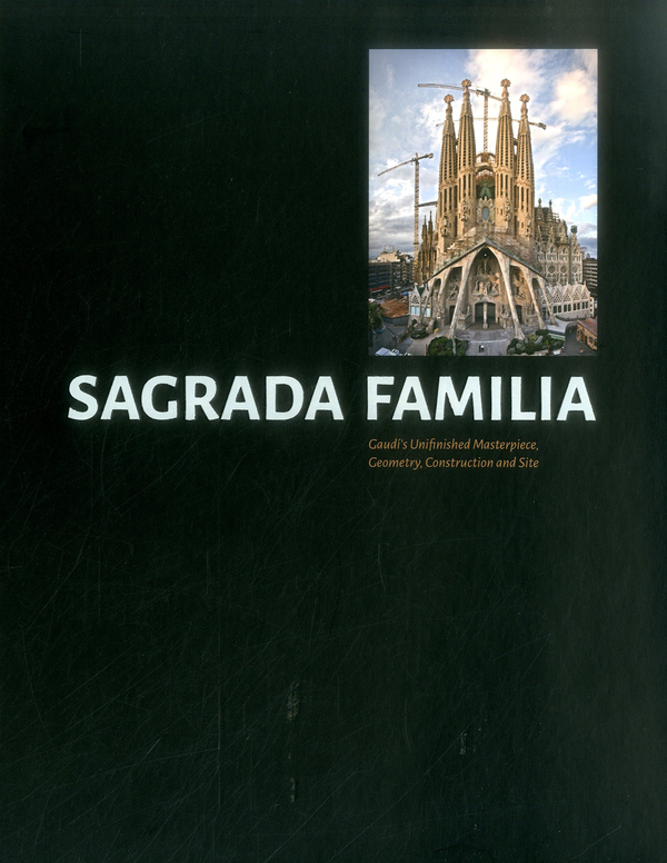 Бумажная книга «Sagrada Familia Gaudi’s Un nished Masterpiece Geometry, Construction and Site» - фото №1