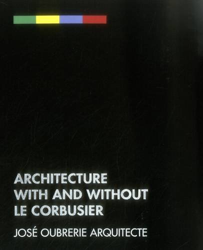 Бумажная книга «Architecture with and without Le Corbusier Jos? Oubrerie Architecte» - фото №1