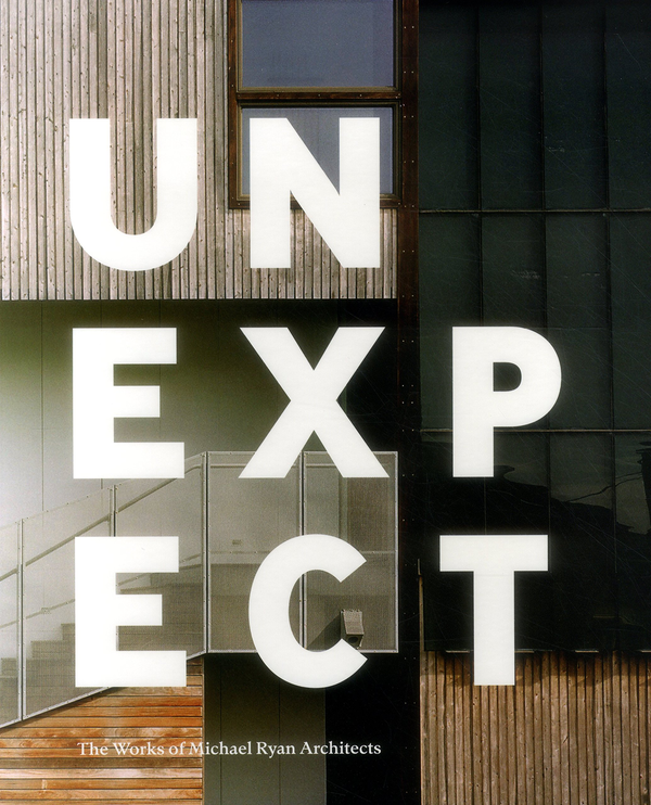 Бумажная книга «Unexpect The Works of Michael Ryan Architects» - фото №1