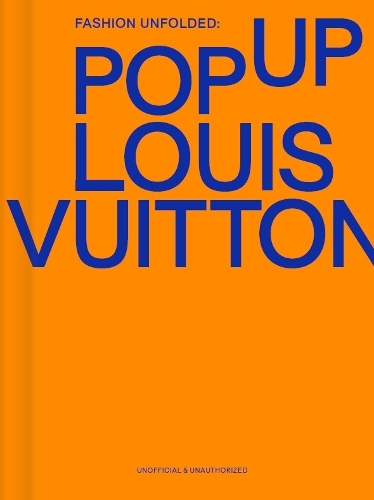 Бумажная книга «Fashion Unfolded: Pop-Up Louis Vuitton», автор Команда Fashionary - фото №1