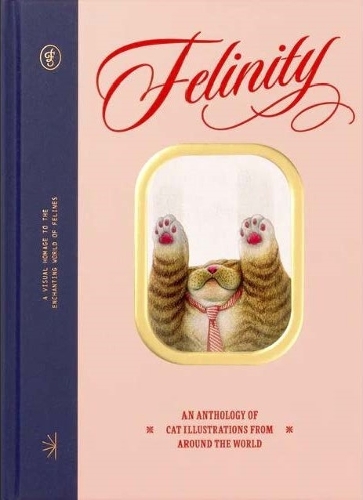 Бумажная книга «Felinity.  An Anthology of Illustrated Cats from Around the World» - фото №1