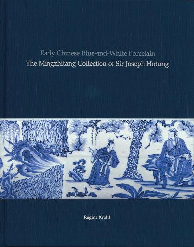 Бумажная книга «Early Chinese Blue-and-White Porcelain: The Mingzhitang Collection of Sir Joseph Hotung», автор Регина Крал - фото №1
