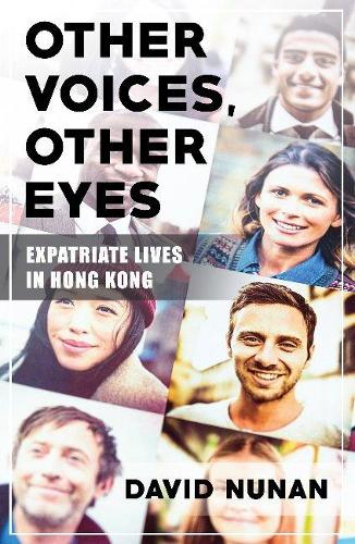 Бумажная книга «Other Voices, Other Eyes: Expatriate Lives in Hong Kong», автор Дэвид Нунан - фото №1