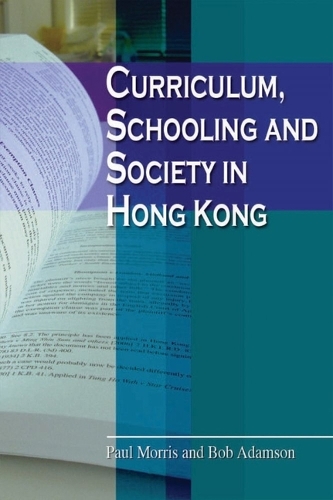 Паперова книга «Curriculum, Schooling, and Society in Hong Kong», авторів Боб Адамсон, Пол Морріс - фото №1