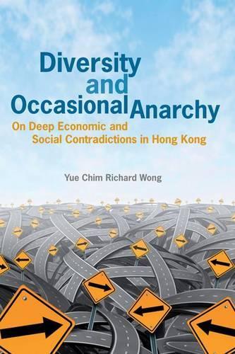 Паперова книга «Diversity and Occasional Anarchy: On Deep Economic and Social Contradictions in Hong Kong», автор Юе Чім Річард Вонг - фото №1