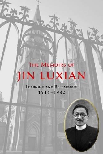 Бумажная книга «The Memoirs of Jin Luxian: Learning and Relearning, 1916-1982», автор Люксиан Цзинь - фото №1