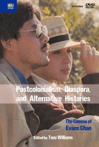 Бумажная книга «Postcolonialism, Diaspora, and Alternative Histories – The Cinema of Evans Chan», автор Тони Уильямс - фото №1