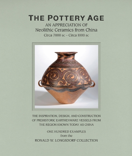 Бумажная книга «The Pottery Age: An Appreciation of Neolithic Ceramics from China Circa 7000 bc - Circa 1000 bc», автор Рональд В. Лонгсдорф - фото №1
