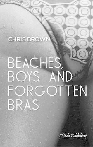 Паперова книга «Beaches, Boys & Forgotten Bras», автор Кріс Браун III - фото №1