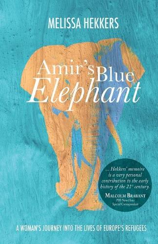 Бумажная книга «Amir's Blue Elephant: A woman's journey into the lives of Europe's refugees», автор Мелисса Хеккерс - фото №1