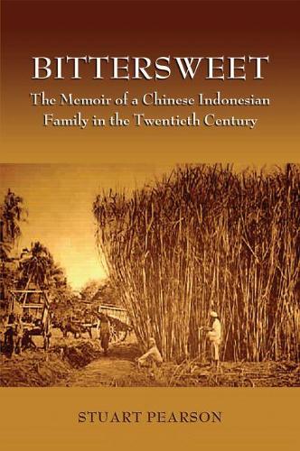 Бумажная книга «Bittersweet: The Memoir of a Chinese Indonesian Family in the Twentieth Century», автор Стюарт Пирсон - фото №1