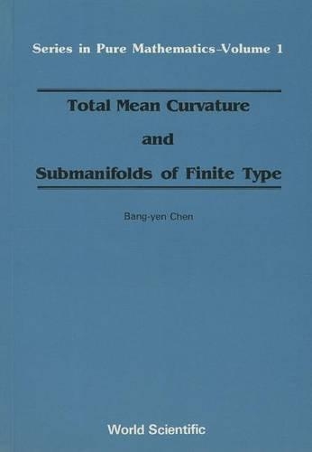 Бумажная книга «Total Mean Curvature And Submanifolds Of Finite Type», автор Бан Ен Чен - фото №1