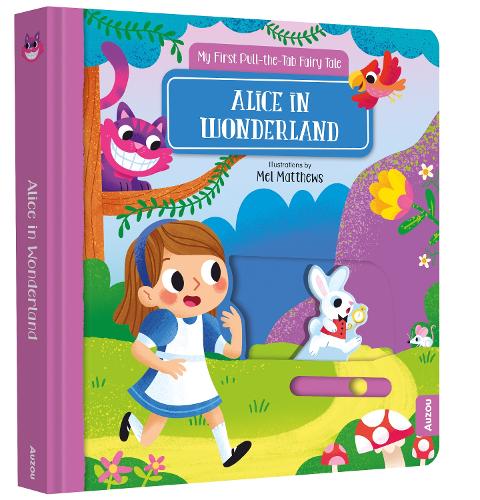 [object Object] «Alice in Wonderland: My First Pull-the-Tab Fairy Tale», автор Аузу - фото №1