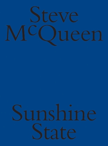 Бумажная книга «Steve McQueen: Sunshine State», автор Стив Маккуин - фото №1