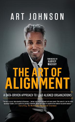 Бумажная книга «The Art of Alignment: A Data-Driven Approach to Lead Aligned Organizations», автор Арт Джонсон - фото №1